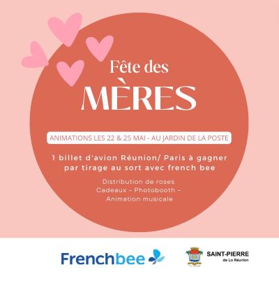 Célébrons la fête des mères, plein de surprises et de cadeaux pour nos chères mamans